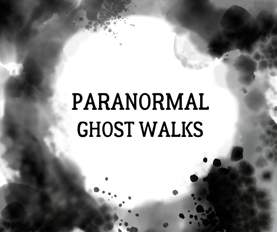 Paranormal Ghost Walks